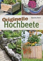 ISBN 9783809436294: Originelle Hochbeete: einfach selbst gebaut Storz, Sascha