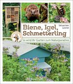 ISBN 9783809439721: Biene, Igel, Schmetterling. So wird Ihr Garten zum Naturparadies. - Nützliches für Nützlinge: Insektenhotels, Nistkästen, Igelhütte, Feldermaushaus ... Mit Extrakapitel: Imkern für Einsteiger -  Guter Zustand!