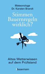 ISBN 9783809440130: Stimmen Bauernregeln wirklich? Altes Wetterwissen auf dem Prüfstand - Die verblüffenden, kuriosen und nützlichen Erkenntnisse der Meteorologie