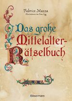 ISBN 9783809440420: Das große Mittelalter Rätselbuch (Enigma 2). Bilderrätsel, Scherzfragen, Paradoxien, logische und mathematische Herausforderungen - Durchgehend bunte Illustrationen im Stil mittelalterlicher Handschriften