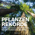 ISBN 9783809441472: Pflanzenrekorde: Die erfolgreichsten, die kriminellsten, die kommunikativsten, die größten .