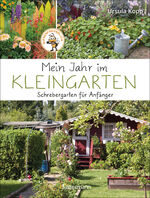 ISBN 9783809446309: Mein Jahr im Kleingarten. Schrebergarten für Anfänger – Mit 40 kurzen Pflanzenporträts