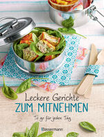 ISBN 9783809449331: Leckere Gerichte zum Mitnehmen - Das To-go-Kochbuch. Rezepte für jeden Geschmack - besser, gesünder, preiswerter