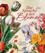 ISBN 9783809449836: Die Sprache der Blumen. Pflanzen und ihre symbolische Bedeutung