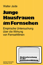 ISBN 9783810002976: Junge Hausfrauen im Fernsehen – Ergebnisse einer empirischen Untersuchung über die Wirkung von Fernsehfilmen