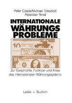 ISBN 9783810007377: Internationale Währungsprobleme - Zur Geschichte, Funktion und Krise des Internationalen Währungssystems