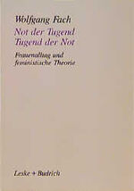 ISBN 9783810010971: Not der Tugend — Tugend der Not – Frauenalltag und feministische Theorie