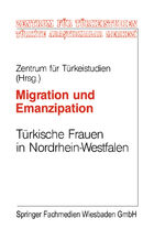 ISBN 9783810013873: Migration und Emanzipation : Türkische Frauen in NRW verwirklichen ihre berufichen und privaten Vortellungen