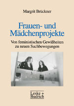 Frauen- und Mädchenprojekte - Von feministischen Gewißheiten zu neuen Suchbewegungen