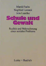 ISBN 9783810016775: Schule und Gewalt : Realität und Wahrnehmung eines sozialen Problems