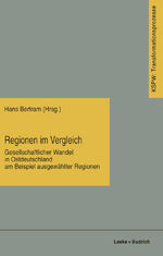 ISBN 9783810017727: Regionen im Vergleich – Gesellschaftlicher Wandel in Ostdeutschland am Beispiel ausgewählter Regionen