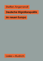 ISBN 9783810019097: Deutsche Migrationspolitik im neuen Europa