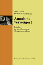 ISBN 9783810019967: Annahme verweigert - Beiträge zur soziologischen Akzeptanzforschung