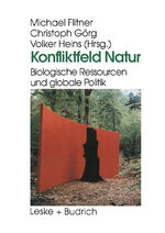 ISBN 9783810020352: Konfliktfeld Natur : biologische Ressourcen und globale Politik. Michael Flitner ... (Hrsg.)