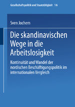 ISBN 9783810021755: Die skandinavischen Wege in die Arbeitslosigkeit / Kontinuität und Wandel der nordischen Beschäftigungspolitik im internationalen Vergleich / Sven Jochem / Taschenbuch / Paperback / 253 S. / Deutsch