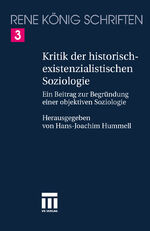 ISBN 9783810022011: René König Schriften 3, 7, 14, 16, 18, 19 : Kritik der historisch-existenzialistischen Soziologie / Zur Konstitution moderner Gesellschaften / Familiensoziologie / Arbeit und Beruf in der modernen Gesellschaft /Autobiographische Schriften / Briefwechsel 1