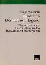 ISBN 9783810022806: Ethnische Identität und Jugend. Eine vergleichende Untersuchung zu den drei Südtiroler Sprachgruppen.