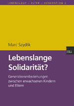 ISBN 9783810025074: Lebenslange Solidarität? – Generationenbeziehungen zwischen erwachsenen Kindern und Eltern