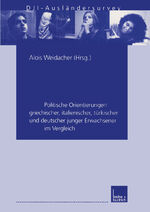 ISBN 9783810025081: In Deutschland zu Hause – Politische Orientierungen griechischer, italienischer, türkischer und deutscher junger Erwachsener im Vergleich. DJI-Ausländersurvey