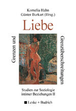 ISBN 9783810025647: Grenzen und Grenzüberschreitungen der Liebe – Studien zur Soziologie intimer Beziehungen II