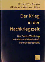 ISBN 9783810026194: Der Krieg in der Nachkriegszeit: Der Zweite Weltkrieg in Politik und Gesellschaft