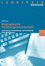 ISBN 9783810029553: Biographische Erziehungswissenschaft – Lebenslauf, Entwicklung und Erziehung. Eine Hinführung