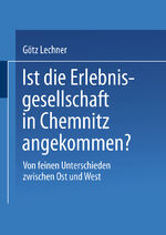 ISBN 9783810033970: Ist die Erlebnisgesellschaft in Chemnitz angekommen? – Von feinen Unterschieden zwischen Ost und West