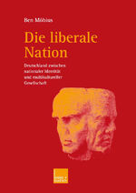 ISBN 9783810036117: Die liberale Nation - Deutschland zwischen nationaler Identität und multikultureller Gesellschaft