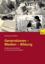 ISBN 9783810036452: Generationen - Medien - Bildung