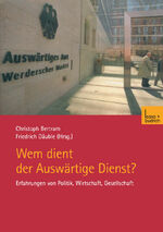 ISBN 9783810036513: Wem dient der Auswärtige Dienst? - Erfahrungen von Politik, Wirtschaft, Gesellschaft