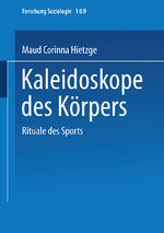 ISBN 9783810036568: Kaleidoskope des Körpers - Rituale des Sports