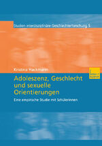 ISBN 9783810036896: Adoleszenz, Geschlecht und sexuelle Orientierungen Eine Empirische Studie Mit Schülerinnen (Studien Interdisziplinäre Geschlechterforschung) (German Edition)