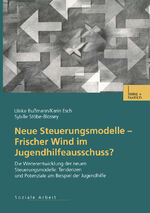 ISBN 9783810038081: Neue Steuerungsmodelle — Frischer Wind im Jugendhilfeausschuss? – Die Weiterentwicklung der neuen Steuerungsmodelle: Tendenzen und Potenziale am Beispiel der Jugendhilfe
