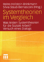 ISBN 9783810038364: Systemtheorien im Vergleich – Was leisten Systemtheorien für die Soziale Arbeit? Versuch eines Dialogs