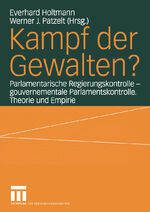 ISBN 9783810040350: Kampf der Gewalten? – Parlamentarische Regierungskontrolle — gouvernementale Parlamentskontrolle. Theorie und Empirie