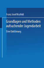 ISBN 9783810041524: Grundlagen und Methoden aufsuchender Jugendarbeit – Eine Einführung
