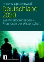 Opaschowski, Horst W.: Deutschland 2020 Opaschowski, Horst W.: Deutschland 2020