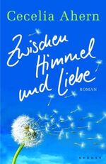 ISBN 9783810501424: Zwischen Himmel und Liebe : Roman. Aus dem Engl. von Christine Strüh