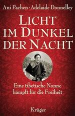 ISBN 9783810504425: Licht im Dunkel der Nacht : eine tibetische Nonne kämpft für die Freiheit. Ani Pachen/Adelaide Donnelley. Mit einem Geleitw. des Dalai Lama und einem Vorw. von Richard Gere. Aus dem Amerikan. von Jochen Eggert