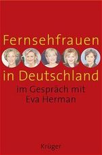 ISBN 9783810509307: Fernsehfrauen in Deutschland – Im Gespräch mit Eva Herman