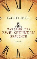 Rachel Joyce: Das Jahr, das zwei Sekunde