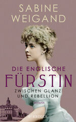 Die englische Fürstin – Zwischen Glanz und Rebellion