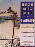 ISBN 9783811217058: Deutsche Kriegsschiffe im 2. Weltkrieg.