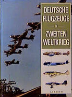 ISBN 9783811217362: Deutsche Flugzeuge im Zweiten Weltkrieg