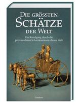 ISBN 9783811219557: Die grössten Schätze der Welt. Ein Rundgang durch die prunkvollsten Schatzkammern dieser Welt.