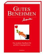 ISBN 9783811219991: Gutes Benehmen heute., Das moderne Handbuch für perfekte Umgangsformen.