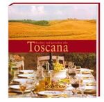 Kochen und genießen alla Toscana