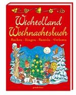 ISBN 9783811222076: Wichtelland Weihnachtsbuch: Backen, Singen, Basteln, Vorlesen