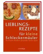 Lieblingsrezepte für kleine Schleckermäuler