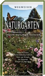 Naturgarten – Anlegen - Bepflanzen - Gestalten